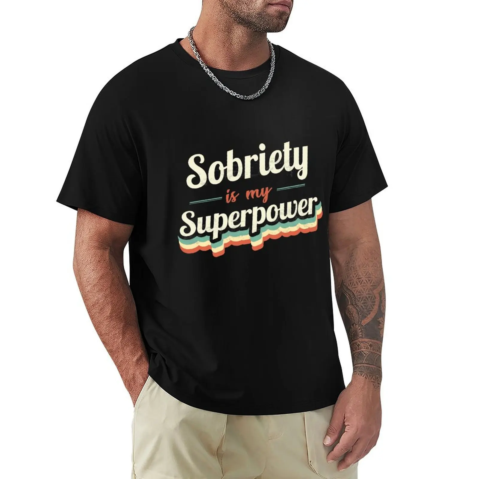 Sobriety is my Superpower T-Shirt mens graphic t shirts T-Shirt
