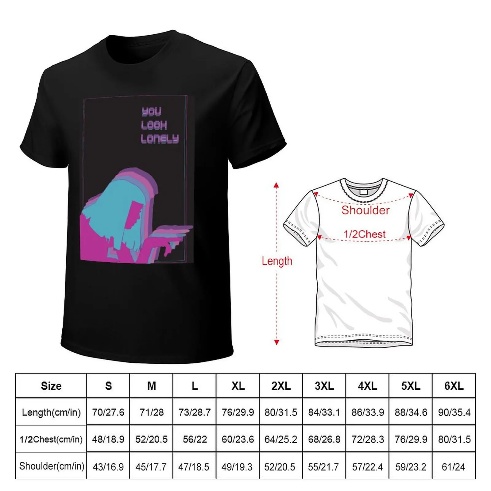 You Look Lonely T-Shirt Durable Work Wear T-Shirt