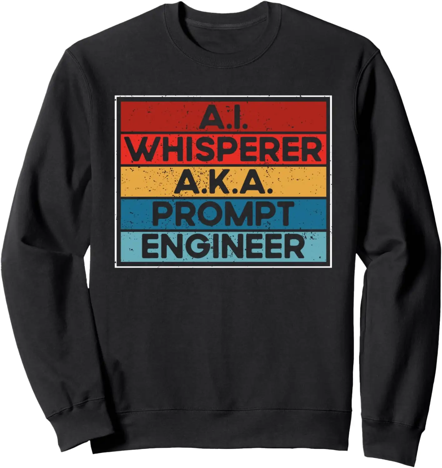 A.I. Artificial Intelligence Robot Robotics Deep Learning Sweatshirt