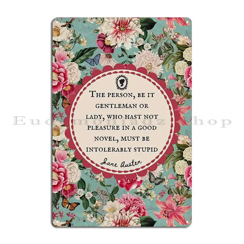 Jane Austen Northanger Abbey Quote Intolerably Stupid Metal Plaque Poster Club Print Bar Wall Decor Cinema Tin Sign Poster