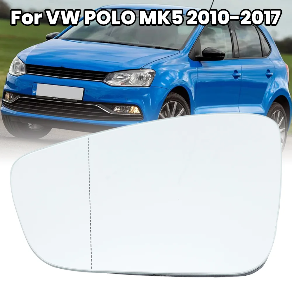

Side Mirror Glass Lens for VW POLO MK5 2010 2011 2012 2013 2014 2015 2016 2017 With Heated Side Mirrors Lens Car Accessories