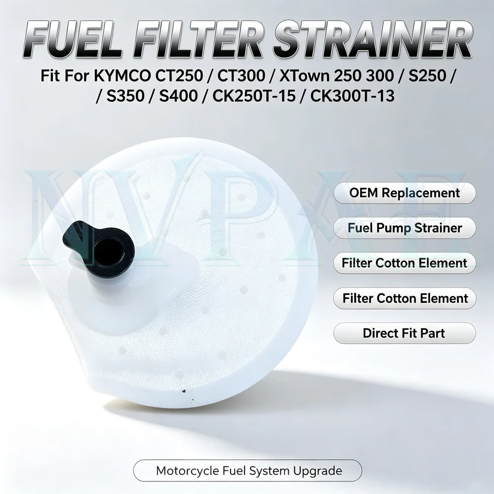 For KYMCO CT250 CT300 XTown 250 300 S250 S350 S400 CK250T-15 CK300T-13 Replacement Fuel Pump Strainer Filter Cotton Element