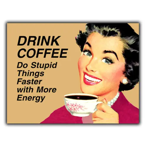 DRINK COFFEE DO STUPID THINGS FASTER METAL WALL PLAQUE Sign funny kitchen decor-Aluminum