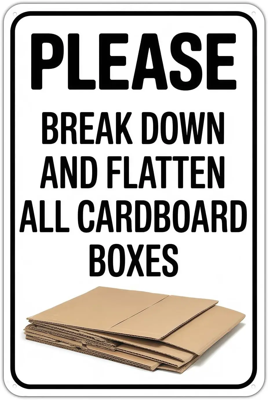 Cardboard Recycle Metal Sign,  In | Please Break Down and Flatten All Cardboard Boxes, Outdoor Yard Warehouse Shop Wall Decor--T