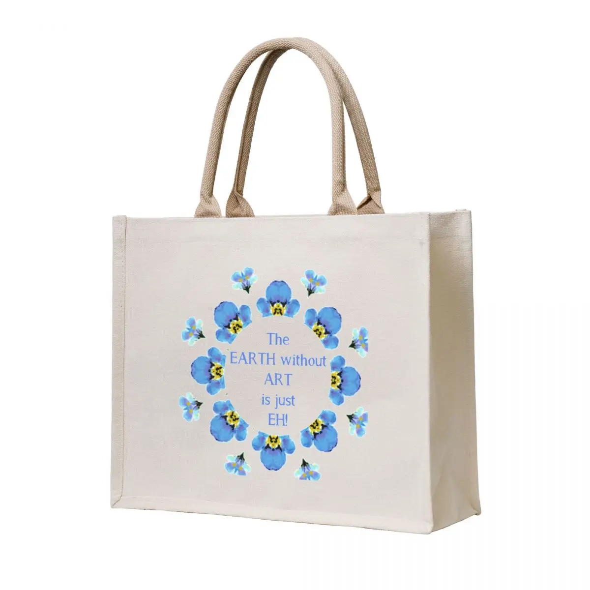 

The Earth without Art is just EH Quote Tote Bag Gift bag shopper bag women Canvas stote