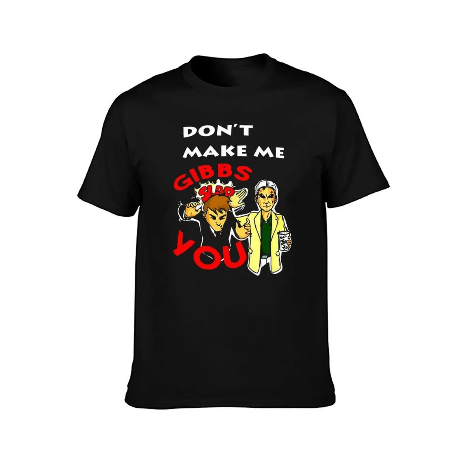 Funny Don't Make Me Gibbs Slap You T-Shirt Simple Trendy Casual T-Shirt