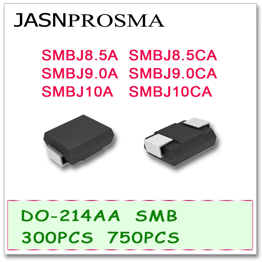 JASNPROSMA 300 قطعة 750 قطعة SMBJ SMBJ8.5 SMBJ8.5A SMBJ8.5CA SMBJ9.0 SMBJ9.0A SMBJ9.0CA SMBJ10 SMBJ10A SMBJ10CA ديود DO214AA