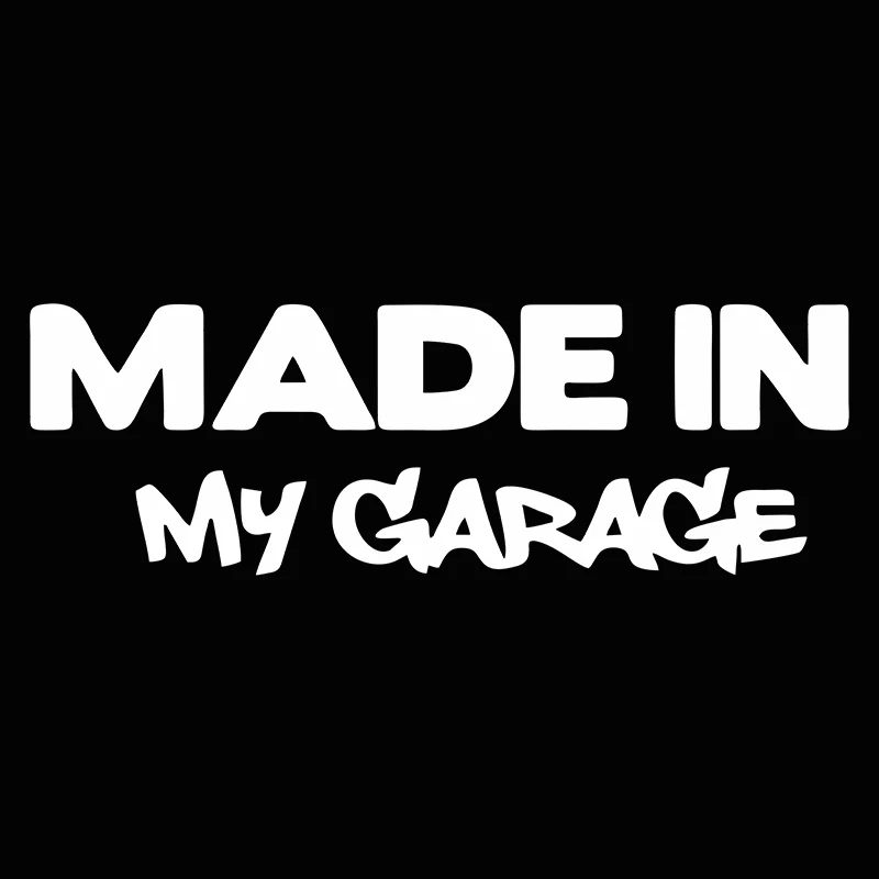 Made In My Garage Funny Car Sticker Waterproof Vinyl Decal For Motorcycle Body Styling Cool Auto Exterior Accessories
