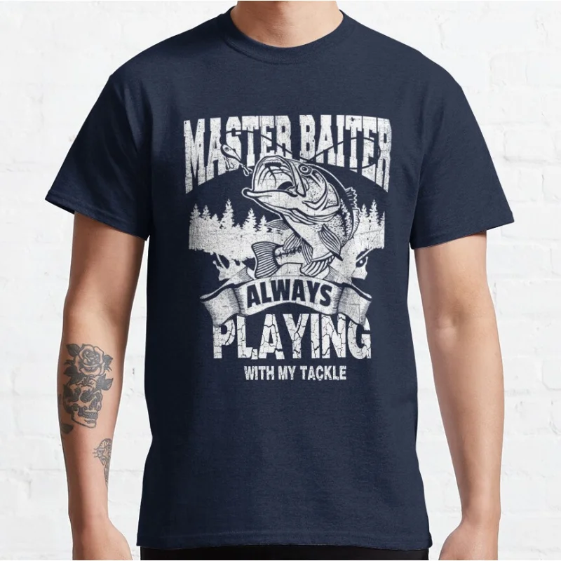 Always Playing with My Tackle, Fishing, Master Baiter, Fishing Dad, Funny Fishing Graphic T Shirts for Father's Day Adult tops