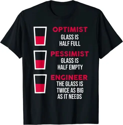  Engineer Glass Half Full, Funny Engineering Premium T-Shirt S-3XL