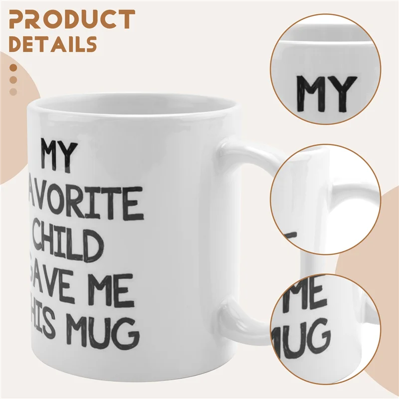 

My Favorite Child Gave Me This Funny Coffee Mug - Best Mom & Dad Christmas Gifts - Gag Xmas Present Idea From Daughter, Son, Kid