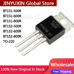 10Pcs New BT151-500R BT151-600R BT151-800R BT152-500R BT152-600R BT152-800R BT151 BT152 TO-220 IC In Stock Wholesale