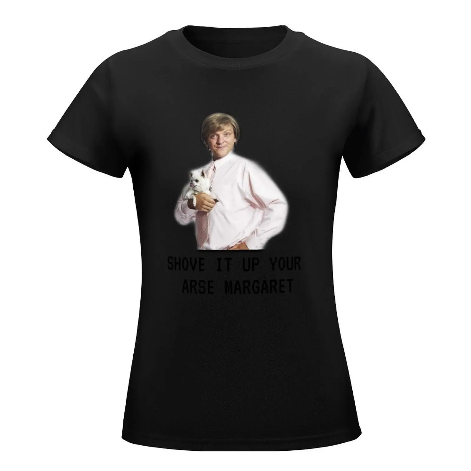 Mr G drama, Shove it up your arse margaret, Funny T-Shirt aesthetic clothes plain rock and roll t shirts for Women