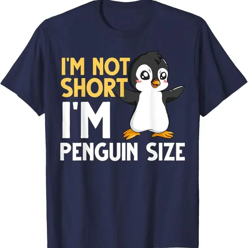 

I'm Not Short I'm Penguin Size Funny Cute Graphic Tee Cotton T Shirt Unisex Round Neck