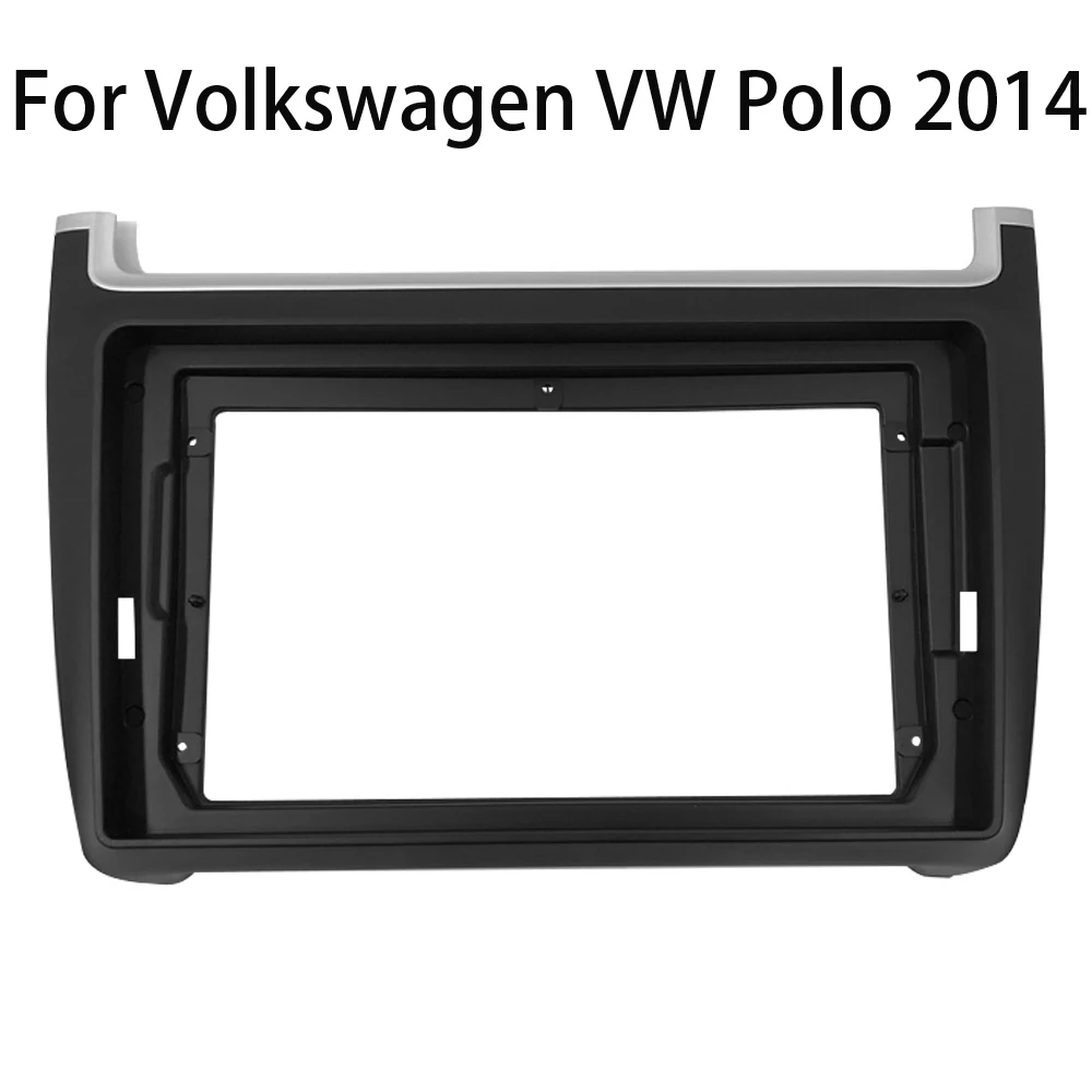 

2 DIN 9 inch Car Stereo Audio Fascia Frame For Volkswagen VW Polo 2014 DVD Panel Bezel Frame Installation Trim Kit