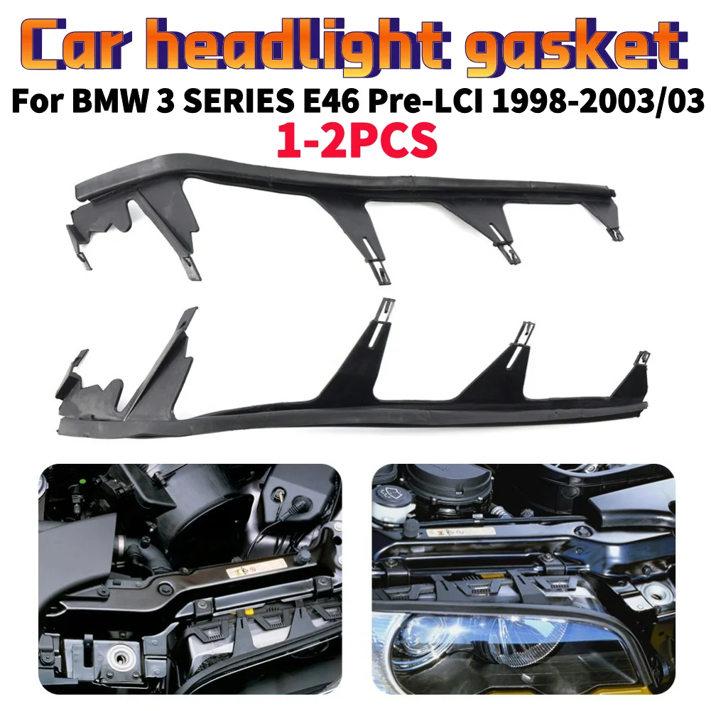 

1-2Pcs Headlight Cover Strip Rubber Headlight Cover Gasket Flexible Auto Accessories For BMW 3 SERIES E46 Pre-LCI 1998-2003/03