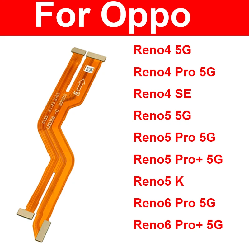 For Oppo Reno 4 5 6 Pro Plus 4SE 5K 5G Mainboard Flex Cable Motherboard LCD Screen Display Flex Ribbon Connector