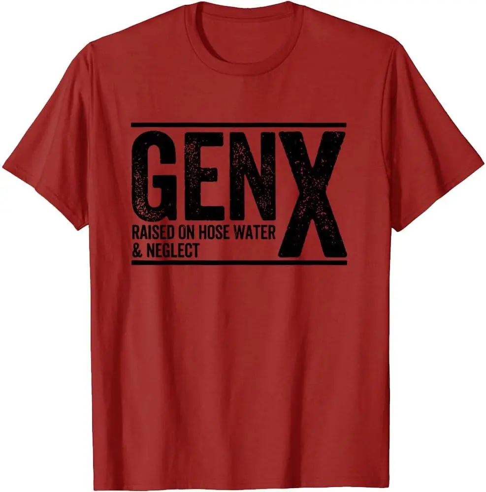 Gen X Raised On Hose Water and Neglect T-Shirt, Men Women Gen X T-Shirt New Fashion Top Tees