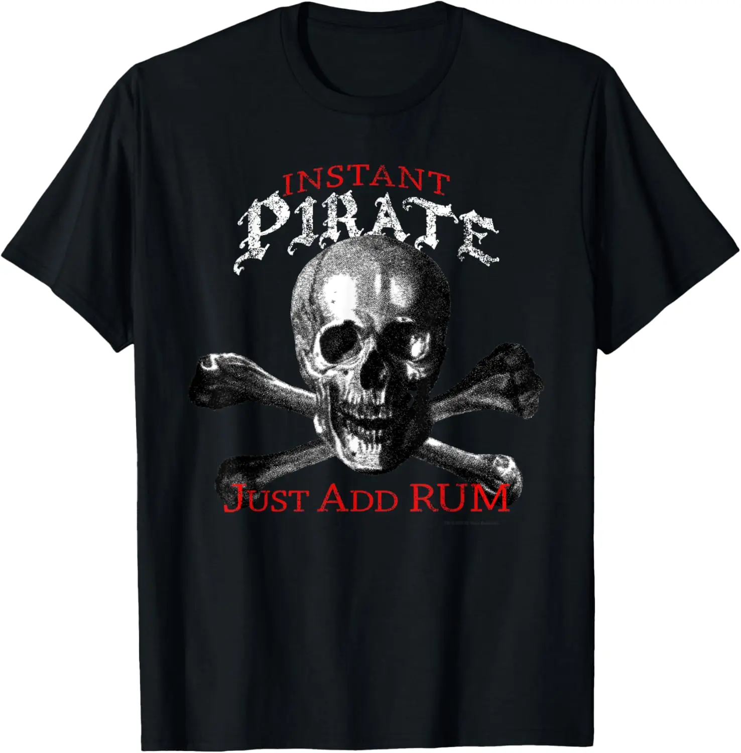 Instant Pirate Just Add Rum - Realistic Jolly Roger T-Shirt