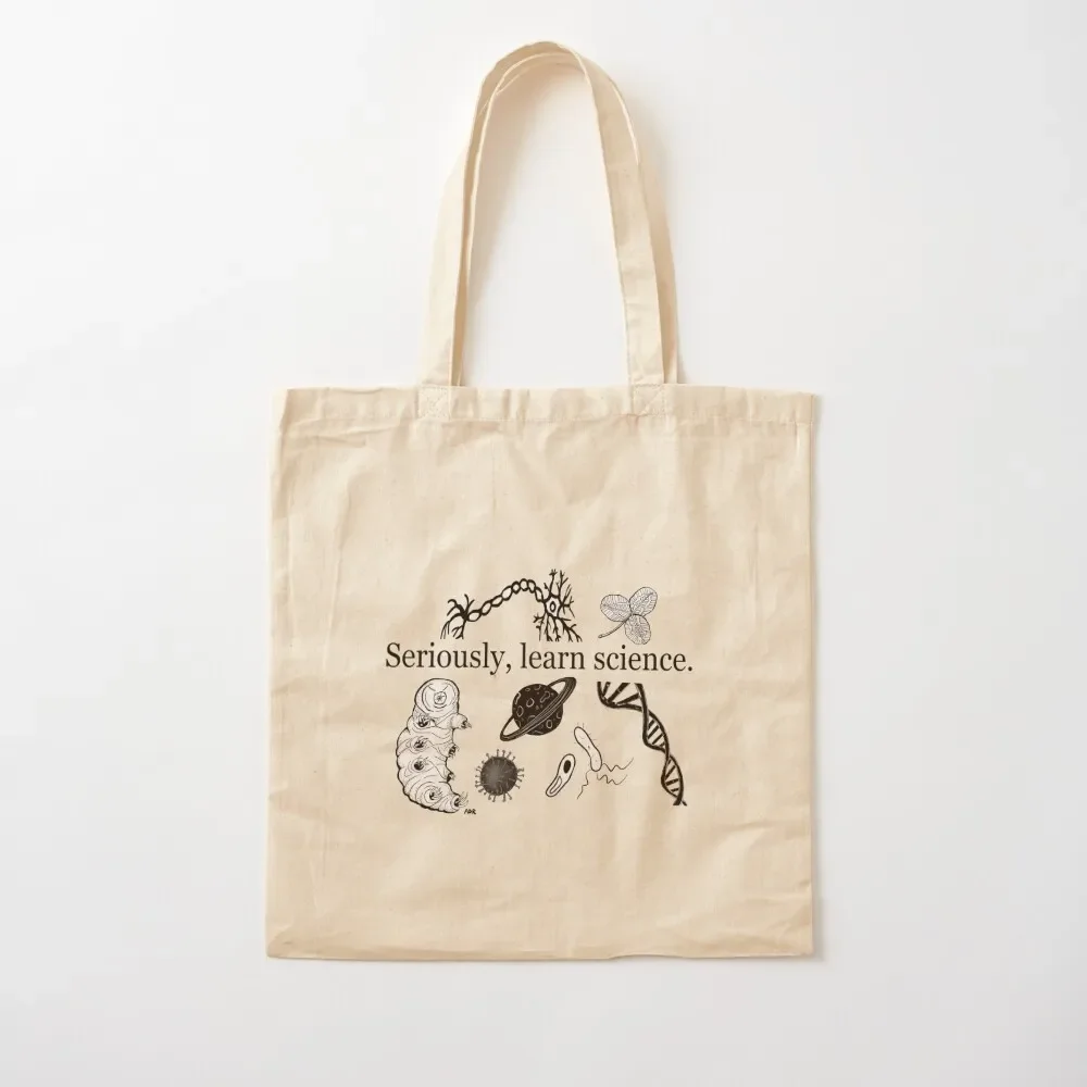 Seriously, learn science Tote Bag Women's shopper shopping bag logo Tote Bag