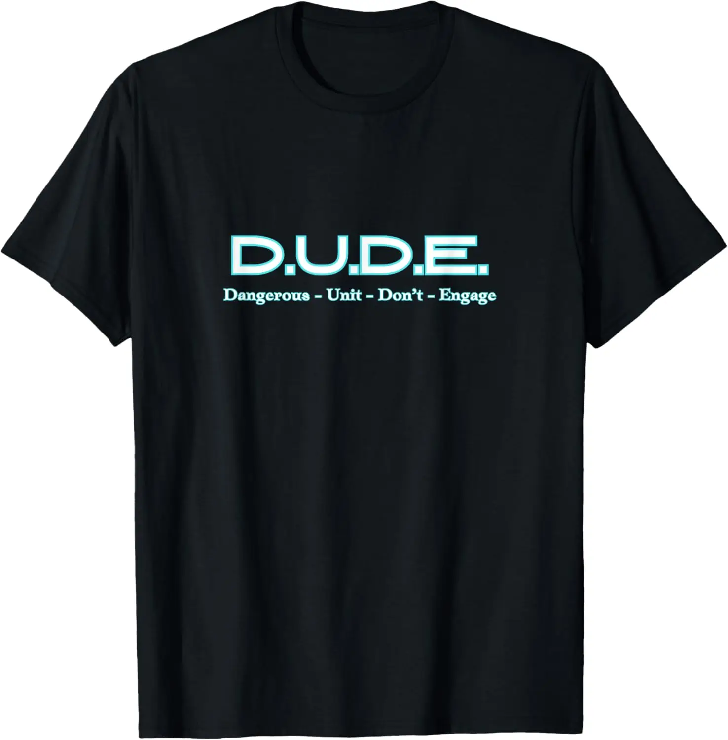 D.U.D.E. Dangerous Unit Don't Engage, Funny, Retro, Graphic T-Shirt