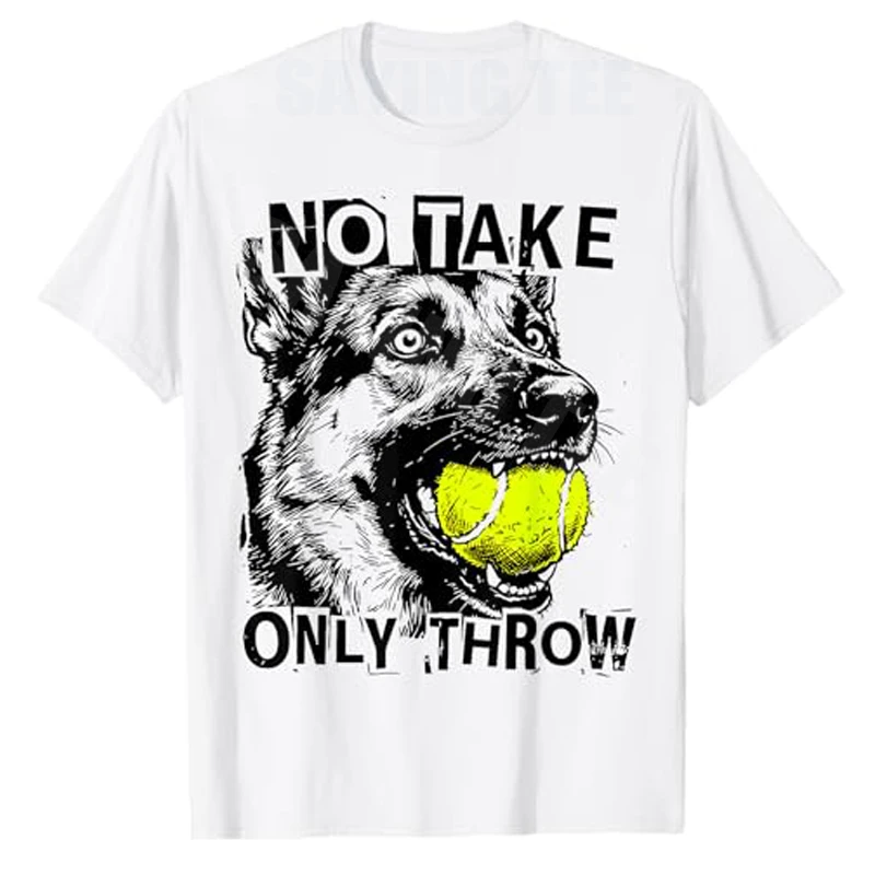 No Take Only Throw Funny Tennis Ball German Shepherd Dog Mom T-Shirt Y2k Sportswear Outdoor Clothes Novelty Saying Tee Tops Gift
