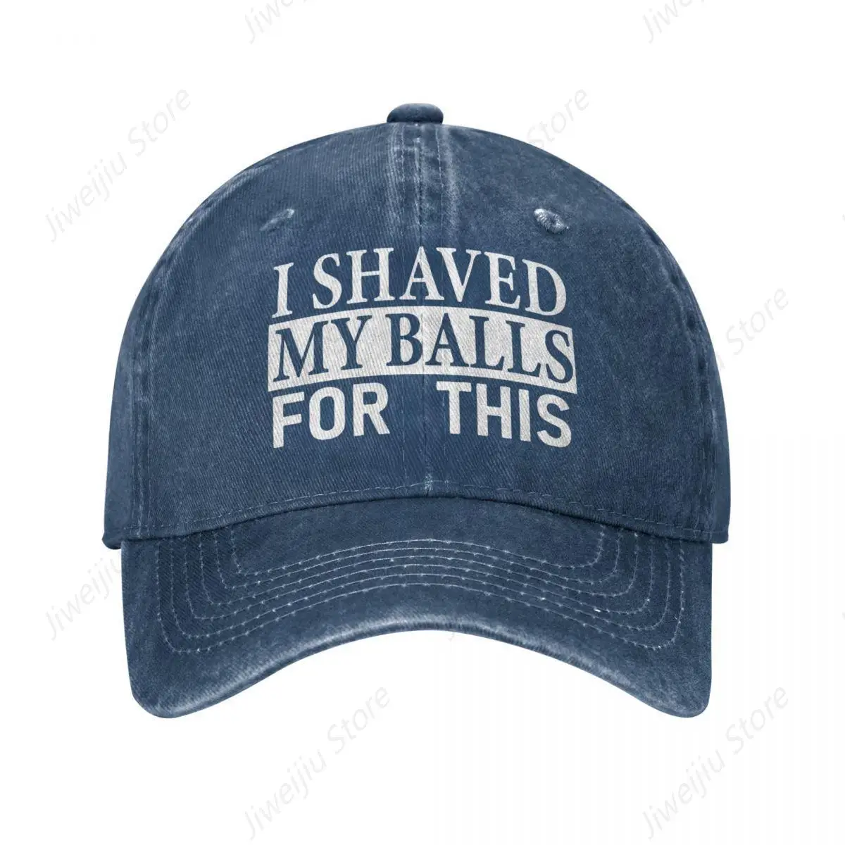 Casual I Shaved My Balls For This Baseball Caps Men Women Distressed Denim Sun Cap Outdoor Running Golf Unstructured Soft Hat