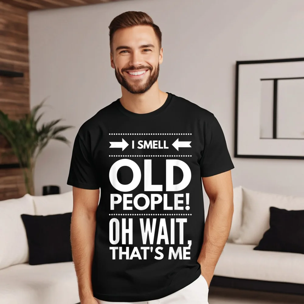 

I Smell Old People Fifty Tees Hip Hop O-Neck Design Short Sleeve Cotton Fabric Men T Shirts Crazy T Shirts
