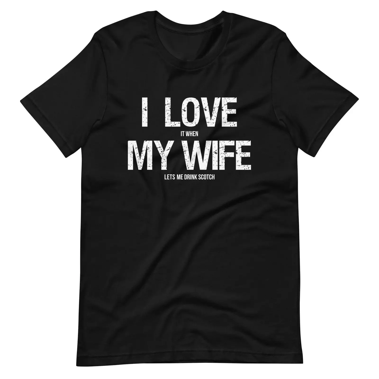 I Love My Wife T Shirt Scotch Whiskey Lover Funny Fathers Day Single Malt vintage Washed Unisex Soft streetwear Slightly