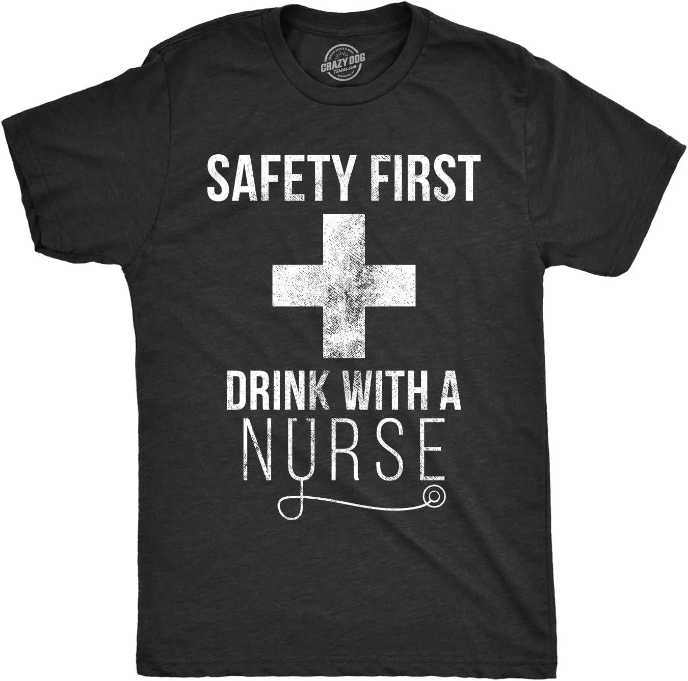Mens Safety First Drink with A Nurse Tshirt Funny Beer Tee for Guys