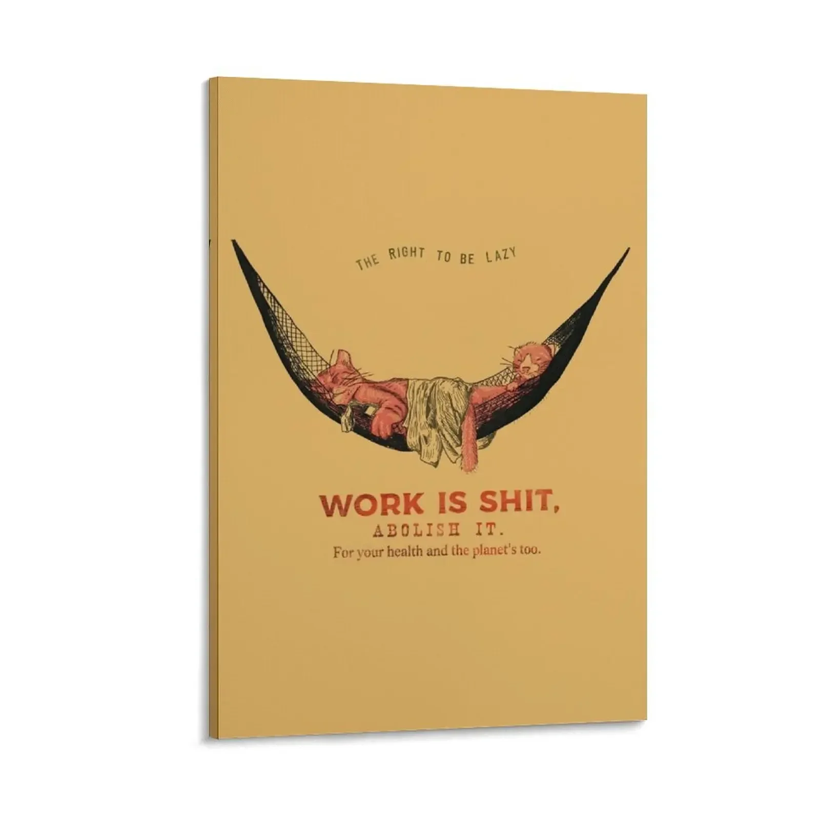 

Work is sh*t, abolish it! Canvas Painting aesthetic room accessories for home decor room decoration