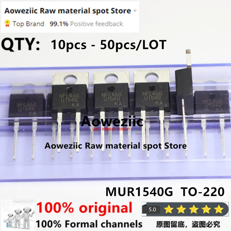 Aoweziic  2019+ 100% New Imported Original MUR1540G U1540 TO-220 Ultra High Speed Rectifier Diode 400V 15A