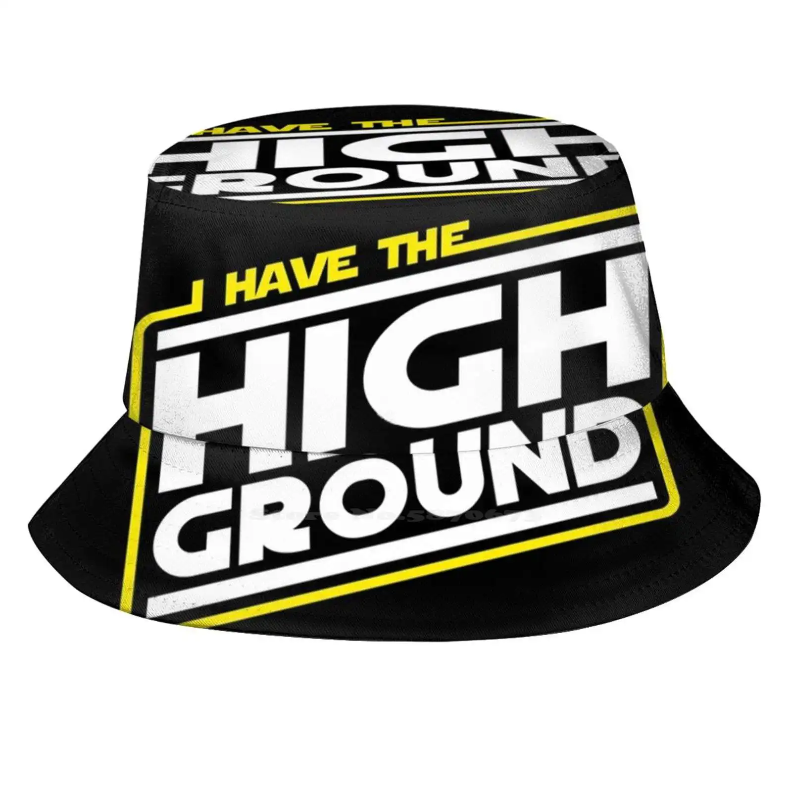 I Have The High Ground Flat Top Breathable Bucket Hats Olipop Films Movies Saga Space Galaxy Star Quotes High Ground General