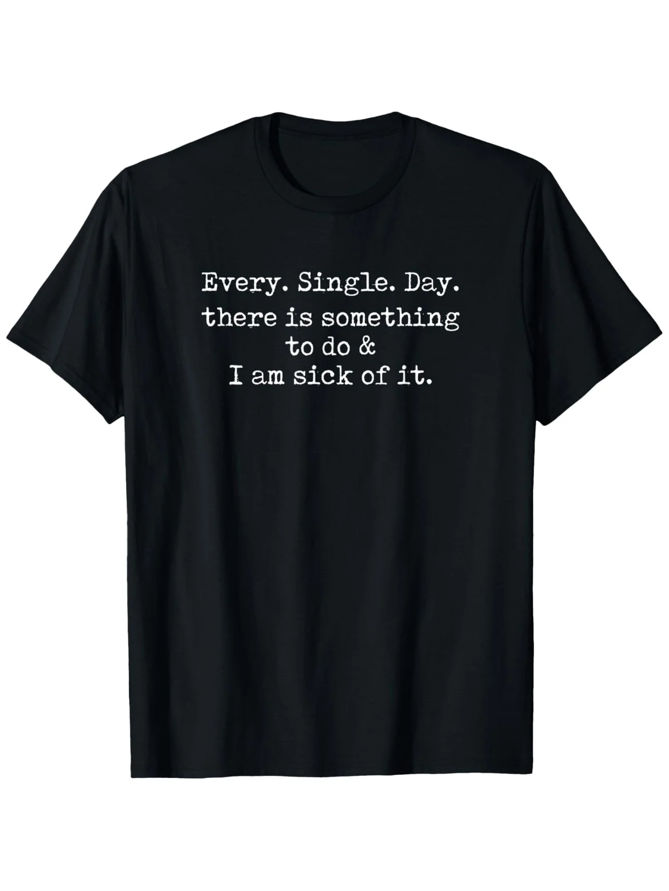 Camiseta Sick of It: Camiseta con cita sarcástica divertida para el trabajo 220 g Algodón Ajuste cómodo Muchos