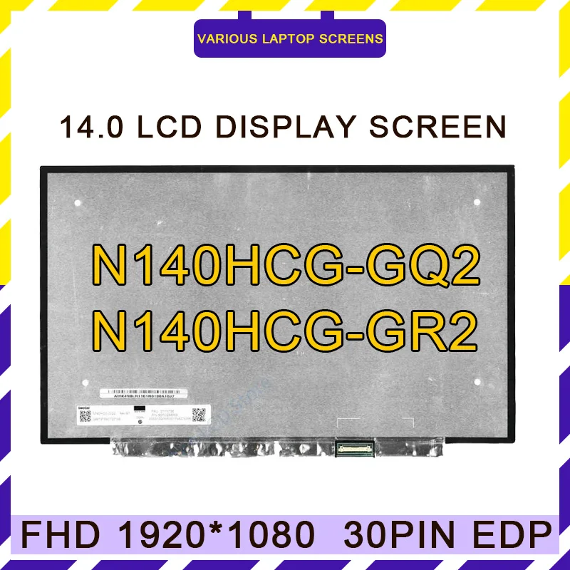 

N140HCG-GR2 N140HCG-GQ2 N140HCR-GQ2 14.0 Inch Laptop LCD Screen Replacement Display Matrix IPS FHD 1920*1080 eDP 30 pins