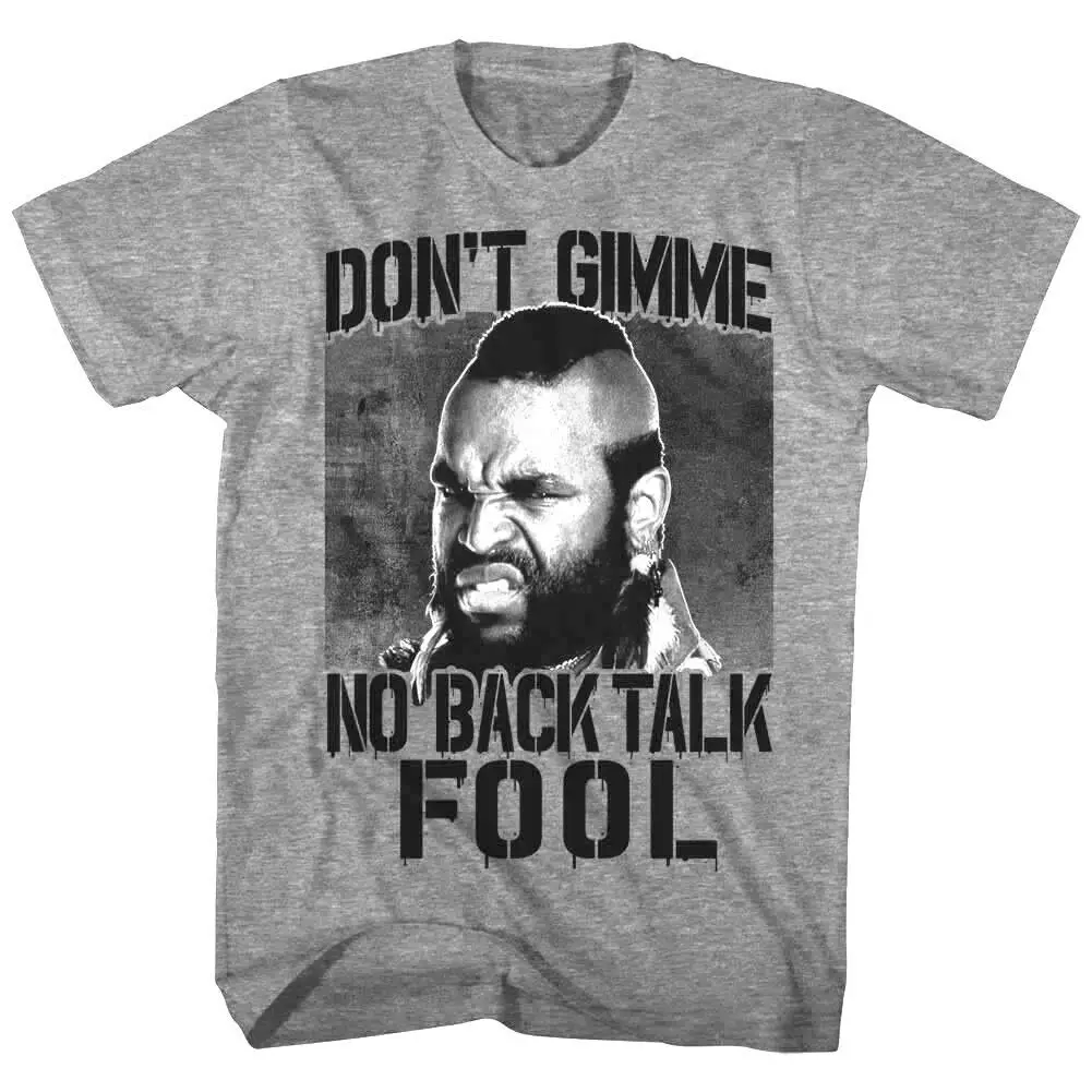 A Team Mr T Don't Gimme No Back Talk Men's Shirt Grimace BA Baracas Quote Gray