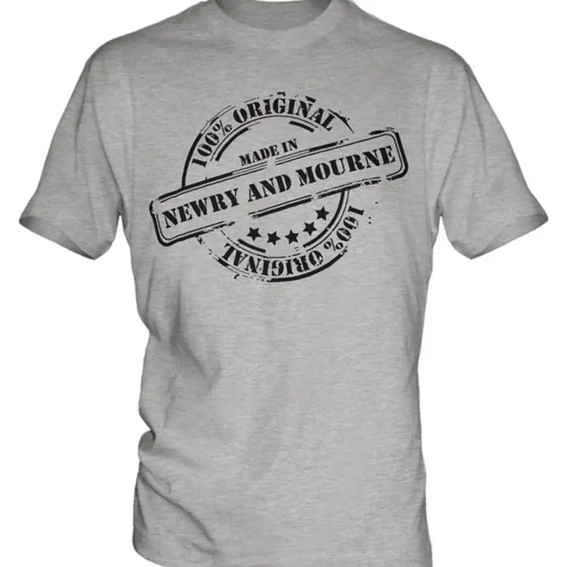 

MADE IN NEWRY AND MOURNE MENS T-SHIRT GIFT CHRISTMAS BIRTHDAY 18TH 30TH 40TH