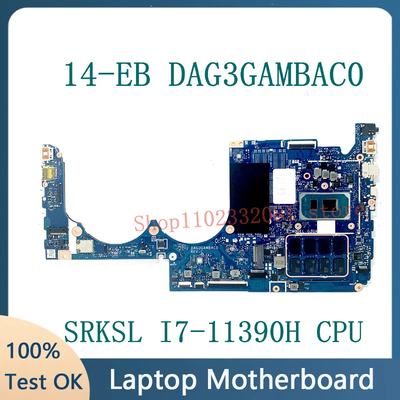 Free Shipping High Quality Mainboard For HP ENVY 14-EB DAG3GAMBAC0 Laptop Motherboard With SRKSL I7-11390H CPU 100% Working Well