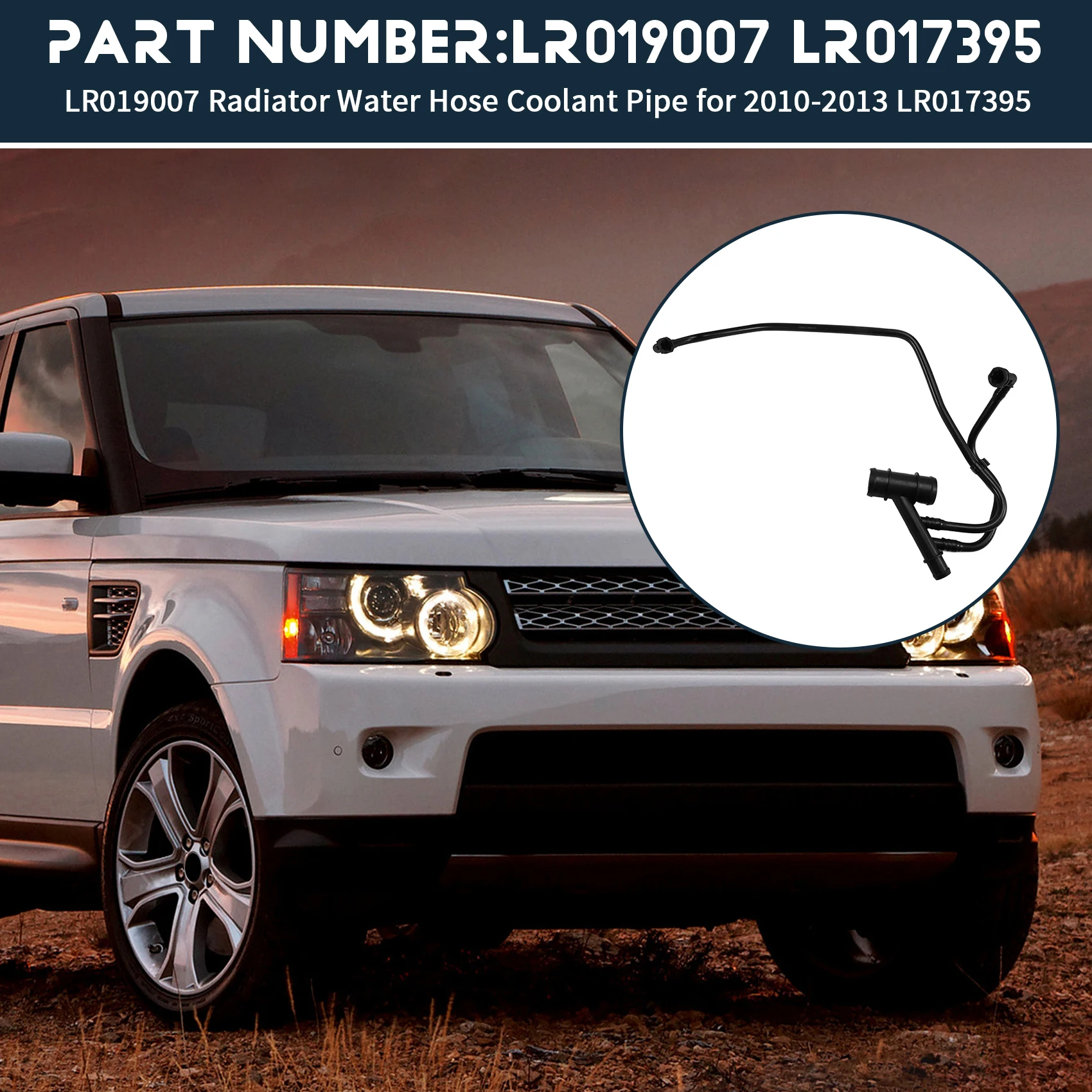 

A99F-LR019007 Шланг охлаждающей жидкости радиатора для Land Rover Range Rover Sport 2010-2013 LR017395