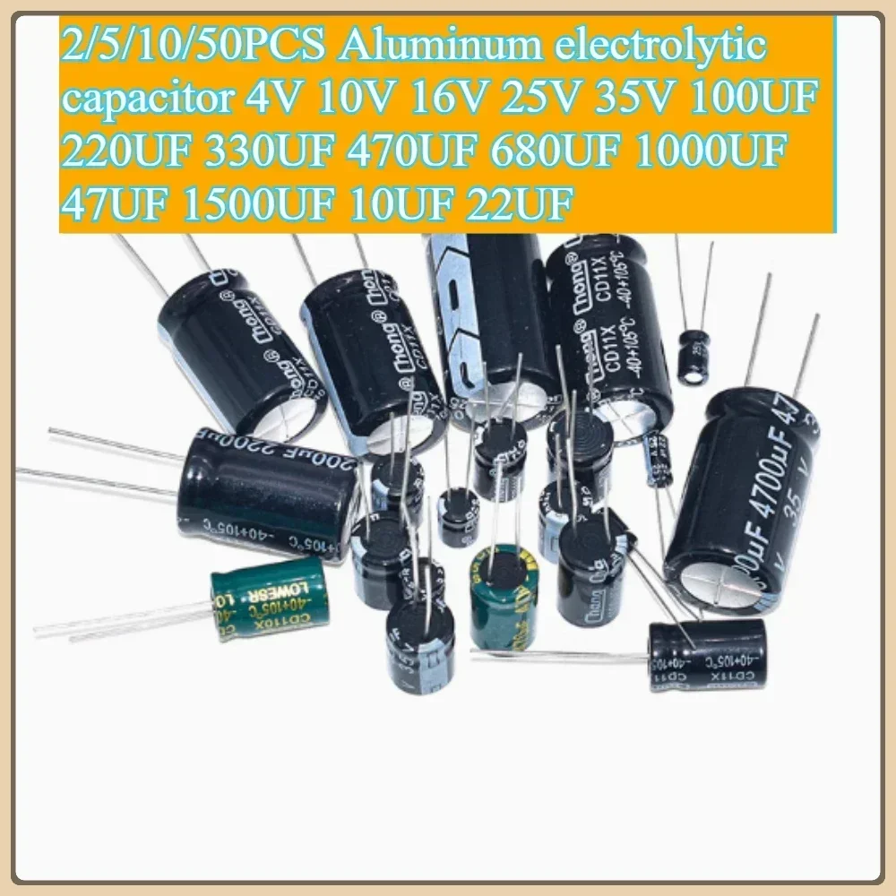 2/5/10/50PCS Aluminum electrolytic capacitor 4V 10V 16V 25V 35V 100UF 220UF 330UF 470UF 680UF 1000UF 47UF 1500UF 10UF 22UF