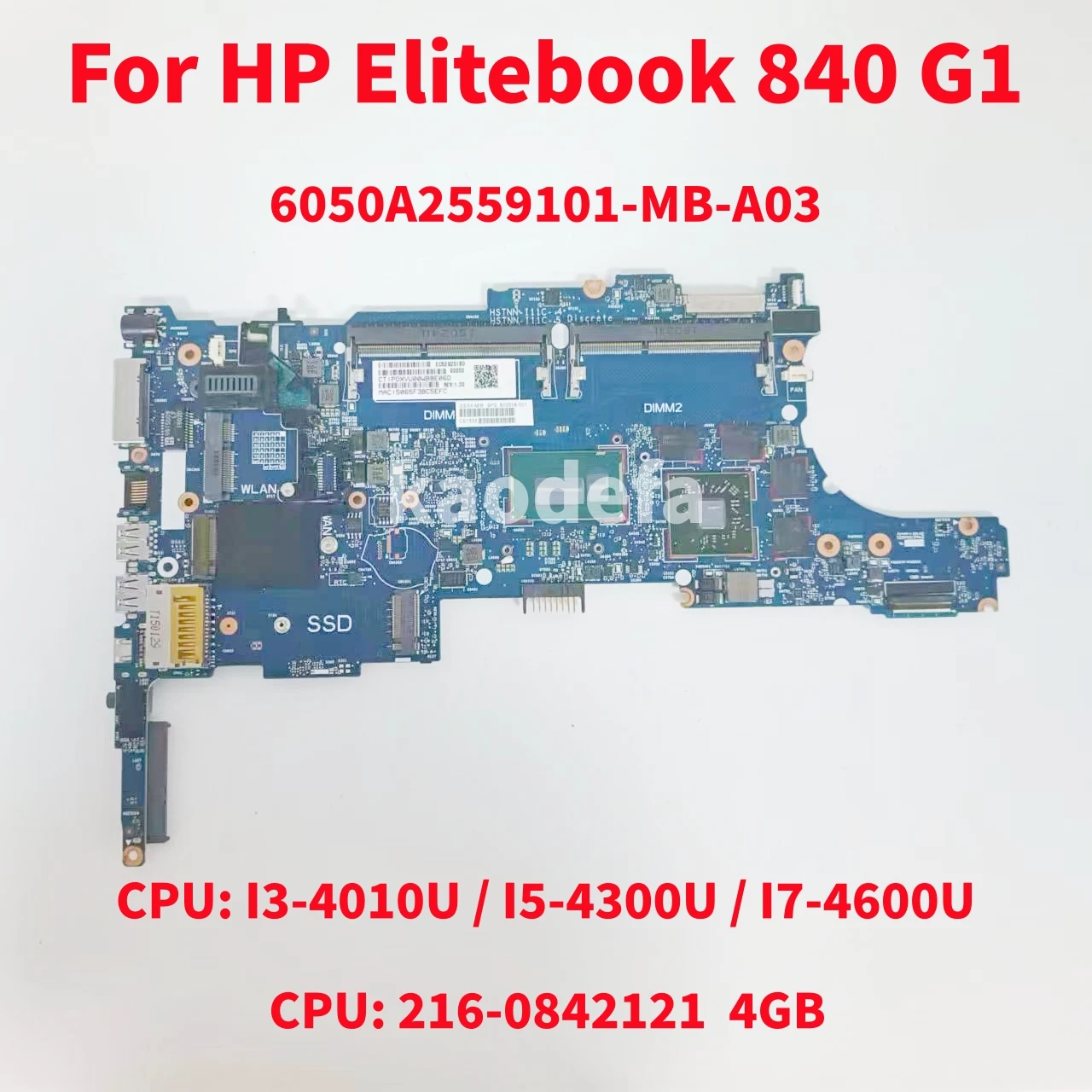 

6050A2559101-MB-A03 For HP Elitebook 840 G1 Laptop Motherboard CPU: I3-4010U / I5-4300U / I7-4600U GPU: 216-0842121 4G AMD DDR3