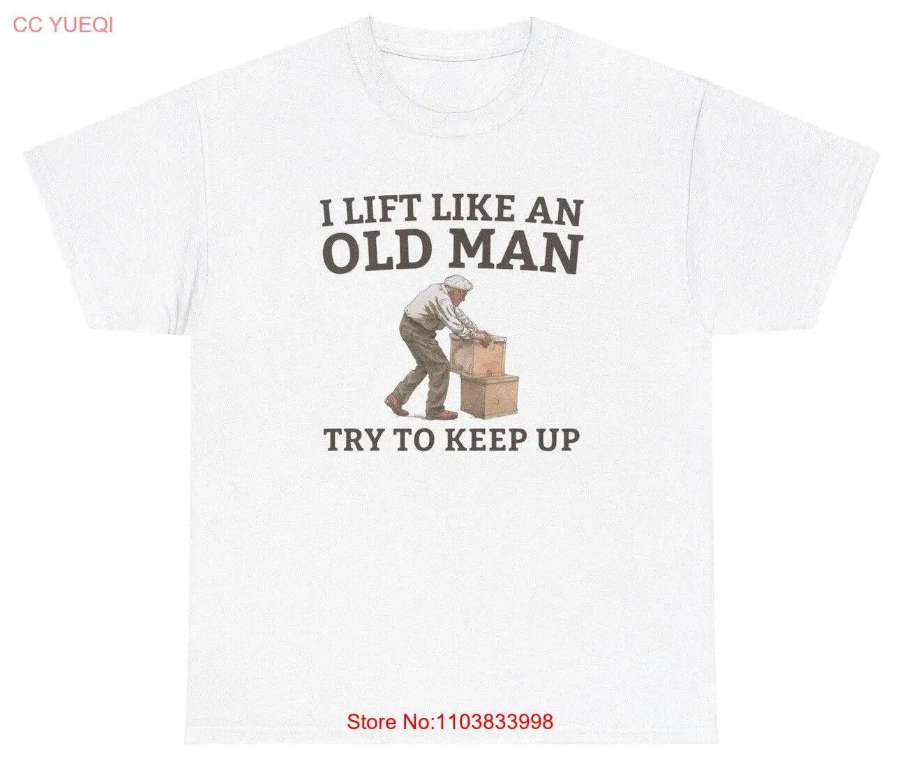 I Lift Like An Old Man Try To Keep Up T Shirt Funny Gym Ironic Motivational Tee