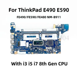 Original FE490/FE590/FE480 NM-B911 For Lenovo ThinkPad E490 E590 Laptop Motherboard With i3 i5 i7 CPU DDR4 mainboard 100% Tested