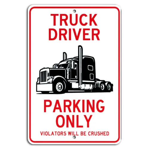 Truck Driver Parking Only: Violators Will Be Crushed Funny Sign  -aluminum