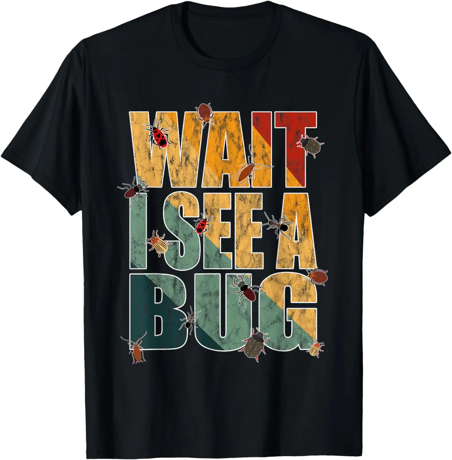 Wait I See A Bug Entomology Themed Insect Retro Entomologist T-Shirt