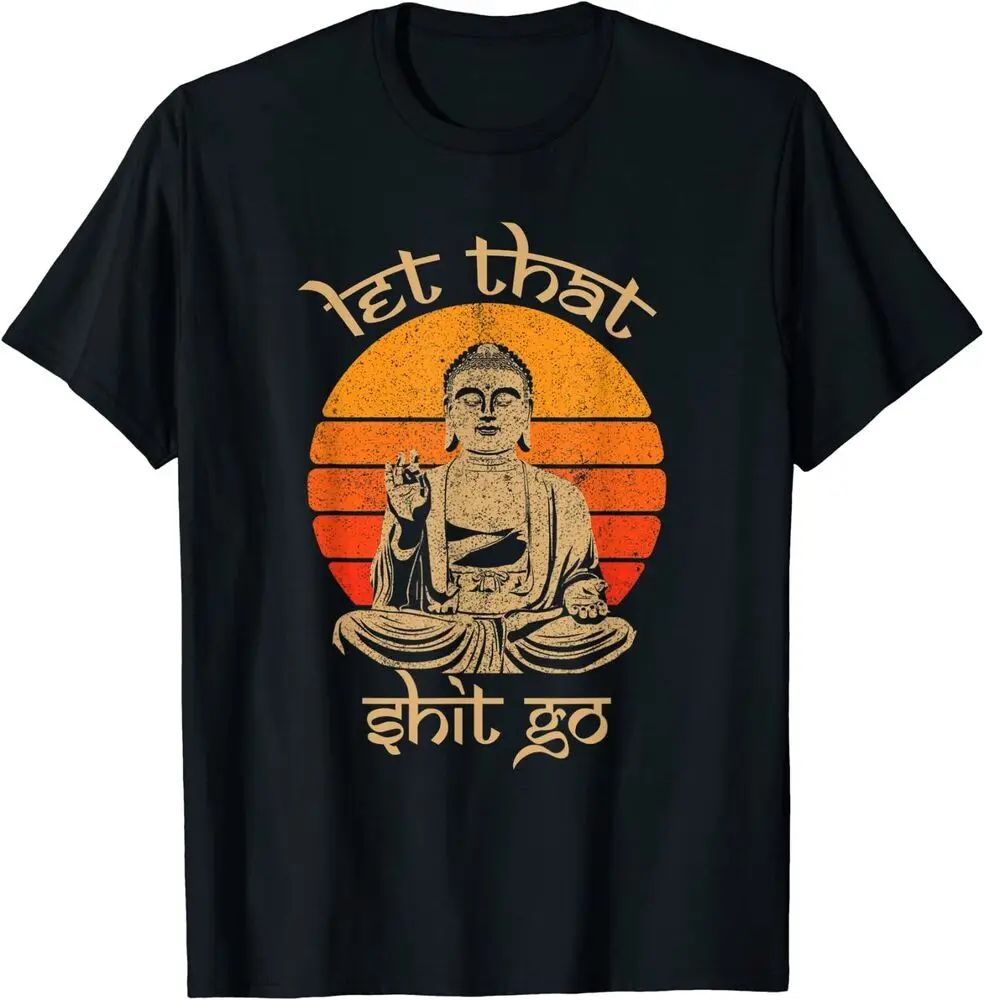 

Funny Let That Sh*t Go Buddha Vintage Retro T-Shirt For Men Clothing Women Short Sleeve Tees Y2K Tops New Arrival Unisex Summer