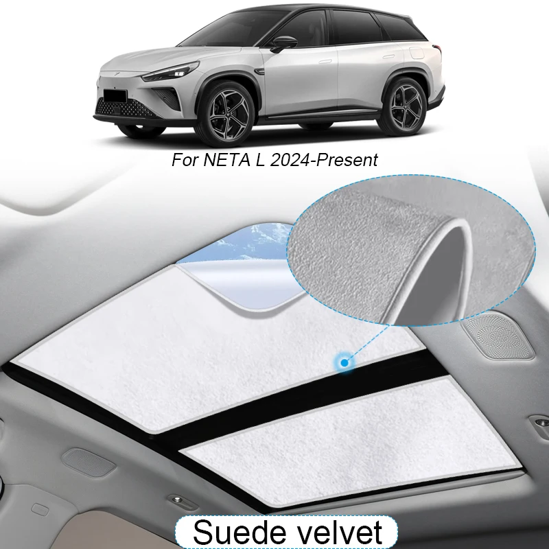 

Car Suede Fabric Electrostatic Adsorption Sunroof Sunshade For NETA L 2024-Present Heat Insulation Interior Auto Accessory