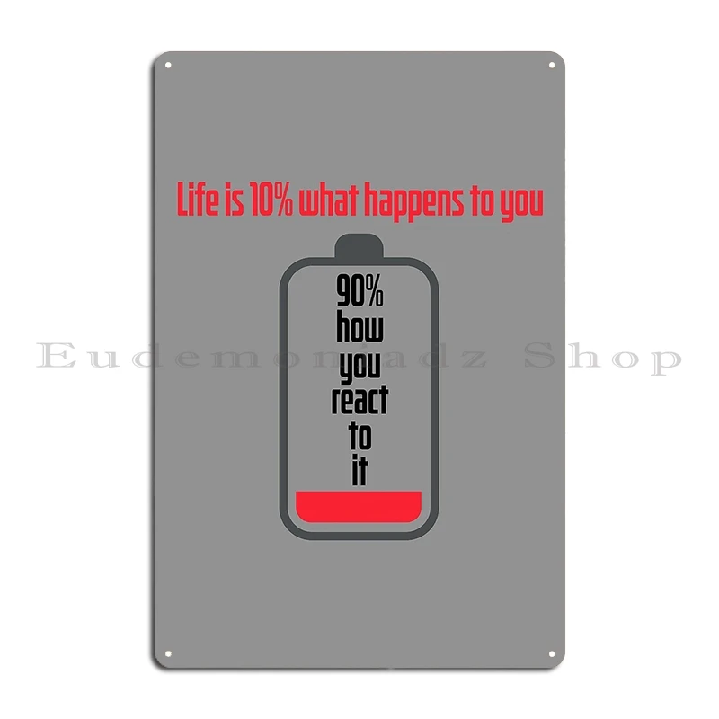 Life Is 10 What Happens To You And 90 How You React To It Awesome Gift For Your Friends And Family Metal Plaque Poster Designer