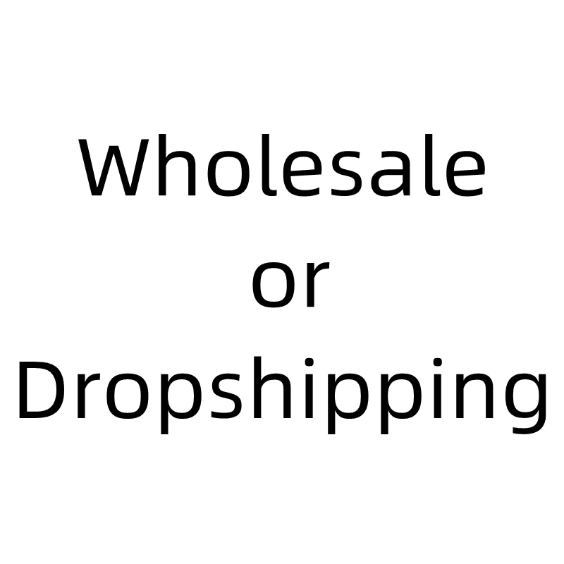 Wholesale or Dropshipping