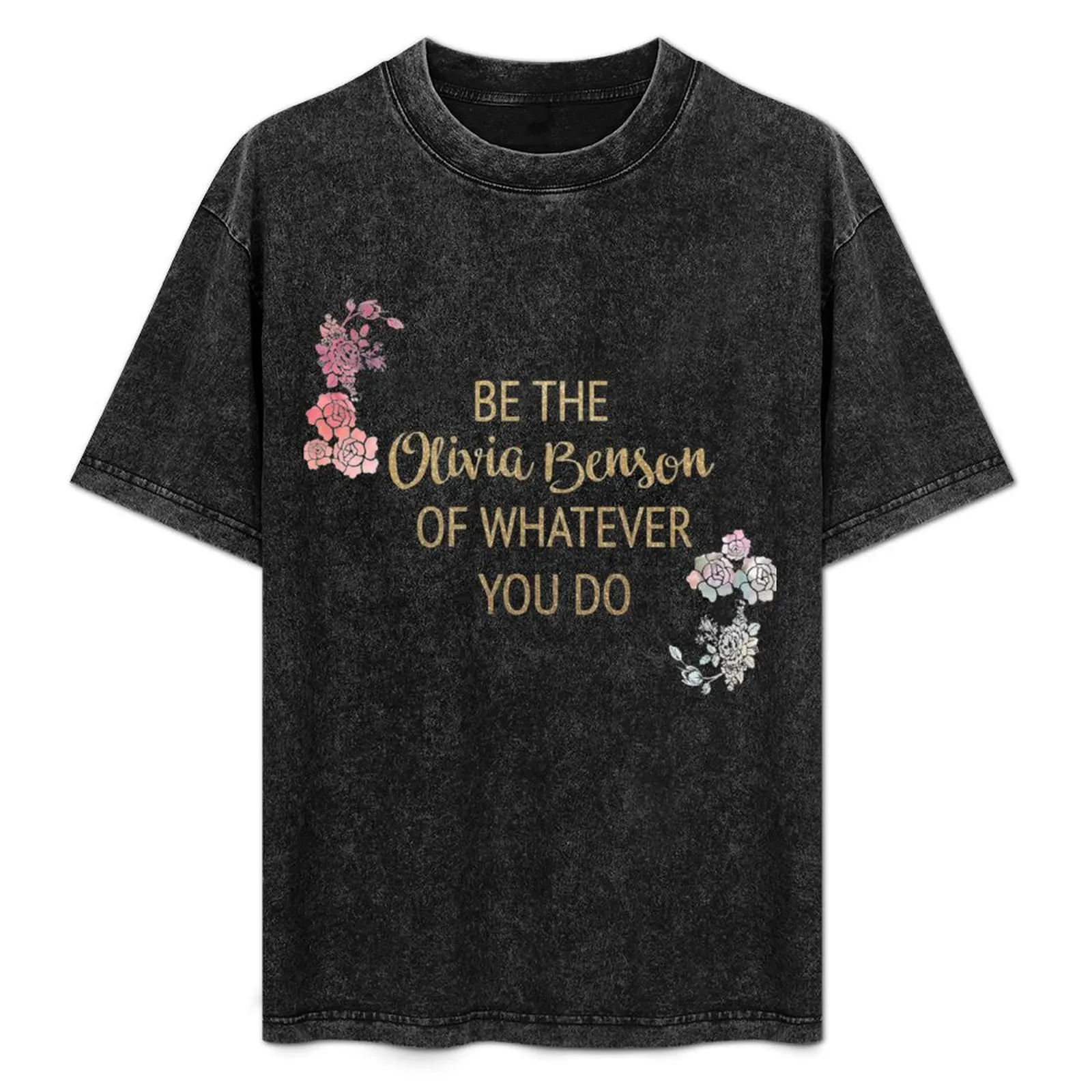 

be the olivia benson of whatever you do T-Shirt Simple Graphic Design T-Shirt
